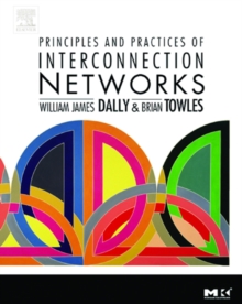 Principles and Practices of Interconnection Networks, Hardback Book Principles and Practices of Interconnection Networks, Hardback Book
