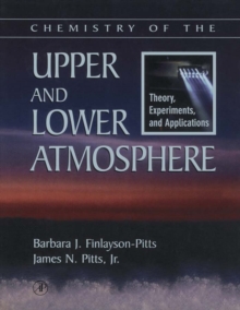Chemistry of the Upper and Lower Atmosphere : Theory, Experiments, and Applications, Hardback Book Chemistry of the Upper and Lower Atmosphere : Theory, Experiments, and Applications, Hardback Book