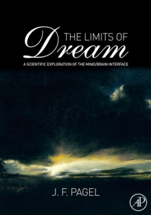 The Limits of Dream : A Scientific Exploration of the Mind / Brain Interface, Hardback Book The Limits of Dream : A Scientific Exploration of the Mind / Brain Interface, Hardback Book