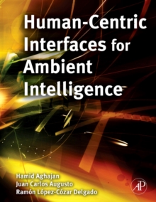 Human-Centric Interfaces for Ambient Intelligence, Hardback Book Human-Centric Interfaces for Ambient Intelligence, Hardback Book
