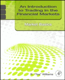 An Introduction to Trading in the Financial Markets: Market Basics, Paperback / softback Book An Introduction to Trading in the Financial Markets: Market Basics, Paperback / softback Book