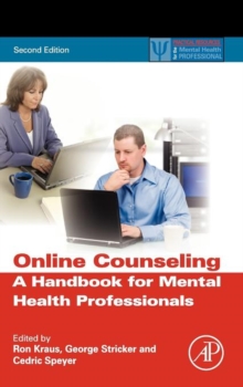 Online Counseling : A Handbook for Mental Health Professionals, Hardback Book Online Counseling : A Handbook for Mental Health Professionals, Hardback Book