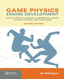 Game Physics Engine Development : How to Build a Robust Commercial-Grade Physics Engine for your Game, Paperback / softback Book Game Physics Engine Development : How to Build a Robust Commercial-Grade Physics Engine for your Game, Paperback / softback Book