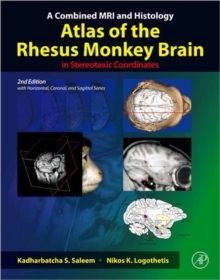 A Combined MRI and Histology Atlas of the Rhesus Monkey Brain in Stereotaxic Coordinates, Hardback Book A Combined MRI and Histology Atlas of the Rhesus Monkey Brain in Stereotaxic Coordinates, Hardback Book