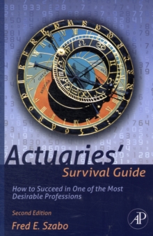 Actuaries' Survival Guide : How to Succeed in One of the Most Desirable Professions, Paperback / softback Book Actuaries' Survival Guide : How to Succeed in One of the Most Desirable Professions, Paperback / softback Book