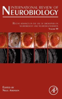 Recent Advances in the use of Drosophila in Neurobiology and Neurodegeneration : Volume 99, Hardback Book Recent Advances in the use of Drosophila in Neurobiology and Neurodegeneration : Volume 99, Hardback Book