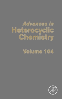 Advances in Heterocyclic Chemistry : Volume 109, Hardback Book Advances in Heterocyclic Chemistry : Volume 109, Hardback Book