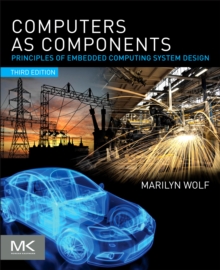 Computers as Components : Principles of Embedded Computing System Design