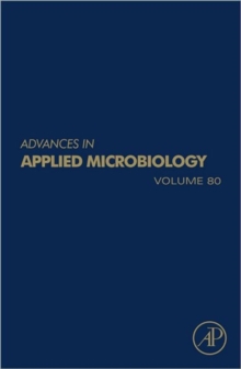 Advances in Applied Microbiology : Volume 80, Hardback Book Advances in Applied Microbiology : Volume 80, Hardback Book