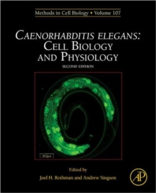 Caenorhabditis elegans: Cell Biology and Physiology : Volume 107, Hardback Book Caenorhabditis elegans: Cell Biology and Physiology : Volume 107, Hardback Book