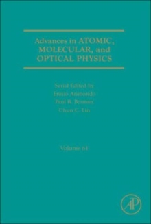 Advances in Atomic, Molecular, and Optical Physics : Volume 61, Hardback Book Advances in Atomic, Molecular, and Optical Physics : Volume 61, Hardback Book