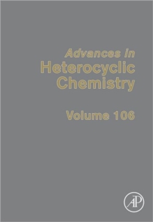 Advances in Heterocyclic Chemistry : Volume 106, Hardback Book Advances in Heterocyclic Chemistry : Volume 106, Hardback Book