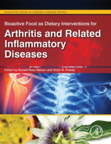 Bioactive Food as Dietary Interventions for Arthritis and Related Inflammatory Diseases : Bioactive Food in Chronic Disease States, Hardback Book Bioactive Food as Dietary Interventions for Arthritis and Related Inflammatory Diseases : Bioactive Food in Chronic Disease States, Hardback Book