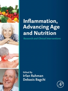 Inflammation, Advancing Age and Nutrition : Research and Clinical Interventions, Hardback Book Inflammation, Advancing Age and Nutrition : Research and Clinical Interventions, Hardback Book