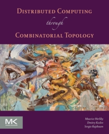 Distributed Computing Through Combinatorial Topology, Paperback / softback Book Distributed Computing Through Combinatorial Topology, Paperback / softback Book