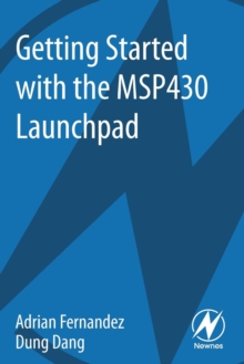 Getting Started with the MSP430 Launchpad, Paperback Book Getting Started with the MSP430 Launchpad, Paperback Book