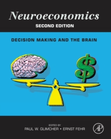 Neuroeconomics : Decision Making and the Brain