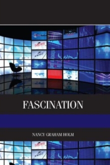 Fascination : Viewer Friendly TV Journalism, Hardback Book Fascination : Viewer Friendly TV Journalism, Hardback Book