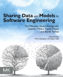 Sharing Data and Models in Software Engineering, Paperback / softback Book Sharing Data and Models in Software Engineering, Paperback / softback Book