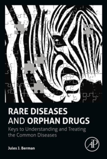 Rare Diseases and Orphan Drugs : Keys to Understanding and Treating the Common Diseases, Hardback Book Rare Diseases and Orphan Drugs : Keys to Understanding and Treating the Common Diseases, Hardback Book