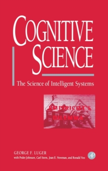 Cognitive Science : The Science of Intelligent Systems