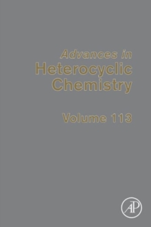 Advances in Heterocyclic Chemistry : Volume 113, Hardback Book Advances in Heterocyclic Chemistry : Volume 113, Hardback Book
