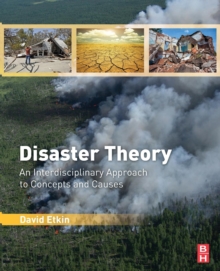 Disaster Theory : An Interdisciplinary Approach to Concepts and Causes, Paperback / softback Book Disaster Theory : An Interdisciplinary Approach to Concepts and Causes, Paperback / softback Book