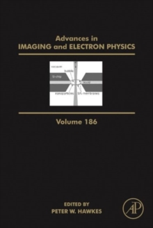 Advances in Imaging and Electron Physics : Volume 186, Hardback Book Advances in Imaging and Electron Physics : Volume 186, Hardback Book