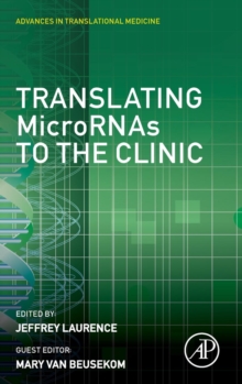 Translating MicroRNAs to the Clinic, Hardback Book Translating MicroRNAs to the Clinic, Hardback Book