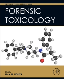 Forensic Toxicology, Hardback Book Forensic Toxicology, Hardback Book