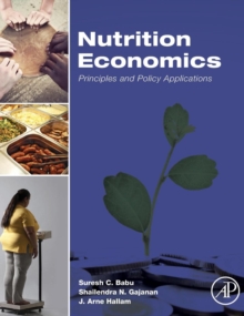 Nutrition Economics : Principles and Policy Applications, Hardback Book Nutrition Economics : Principles and Policy Applications, Hardback Book