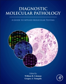 Diagnostic Molecular Pathology : A Guide to Applied Molecular Testing, Hardback Book Diagnostic Molecular Pathology : A Guide to Applied Molecular Testing, Hardback Book