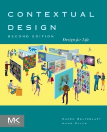 Contextual Design : Design for Life