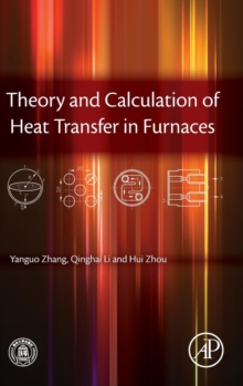 Theory and Calculation of Heat Transfer in Furnaces, Hardback Book Theory and Calculation of Heat Transfer in Furnaces, Hardback Book