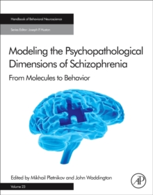 Modeling the Psychopathological Dimensions of Schizophrenia : From Molecules to Behavior Volume 23, Hardback Book Modeling the Psychopathological Dimensions of Schizophrenia : From Molecules to Behavior Volume 23, Hardback Book