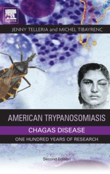 American Trypanosomiasis Chagas Disease : One Hundred Years of Research, Hardback Book American Trypanosomiasis Chagas Disease : One Hundred Years of Research, Hardback Book