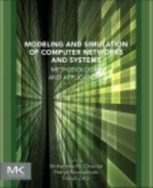 Modeling and Simulation of Computer Networks and Systems : Methodologies and Applications