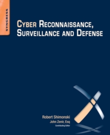 Cyber Reconnaissance, Surveillance and Defense, Paperback / softback Book Cyber Reconnaissance, Surveillance and Defense, Paperback / softback Book