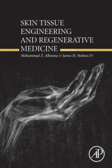 Skin Tissue Engineering and Regenerative Medicine, Paperback / softback Book Skin Tissue Engineering and Regenerative Medicine, Paperback / softback Book