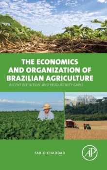 The Economics and Organization of Brazilian Agriculture : Recent Evolution and Productivity Gains