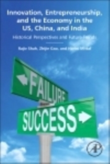 Innovation, Entrepreneurship, and the Economy in the US, China, and India : Historical Perspectives and Future Trends