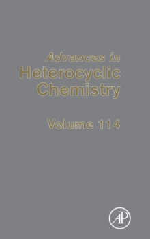 Advances in Heterocyclic Chemistry : Volume 114, Hardback Book Advances in Heterocyclic Chemistry : Volume 114, Hardback Book
