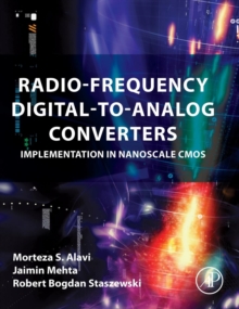 Radio-Frequency Digital-to-Analog Converters : Implementation in Nanoscale CMOS, Hardback Book Radio-Frequency Digital-to-Analog Converters : Implementation in Nanoscale CMOS, Hardback Book