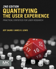 Quantifying the User Experience : Practical Statistics for User Research