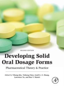 Developing Solid Oral Dosage Forms : Pharmaceutical Theory and Practice, Hardback Book Developing Solid Oral Dosage Forms : Pharmaceutical Theory and Practice, Hardback Book