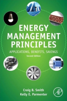 Energy Management Principles : Applications, Benefits, Savings, Paperback Book Energy Management Principles : Applications, Benefits, Savings, Paperback Book