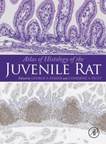 Atlas of Histology of the Juvenile Rat, Hardback Book Atlas of Histology of the Juvenile Rat, Hardback Book