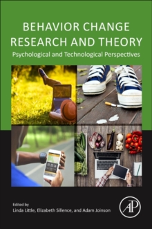Behavior Change Research and Theory : Psychological and Technological Perspectives, Hardback Book Behavior Change Research and Theory : Psychological and Technological Perspectives, Hardback Book