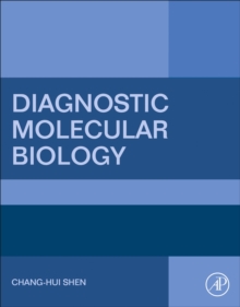 Diagnostic Molecular Biology, Paperback / softback Book Diagnostic Molecular Biology, Paperback / softback Book