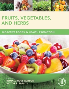 Fruits, Vegetables, and Herbs : Bioactive Foods in Health Promotion, Hardback Book Fruits, Vegetables, and Herbs : Bioactive Foods in Health Promotion, Hardback Book